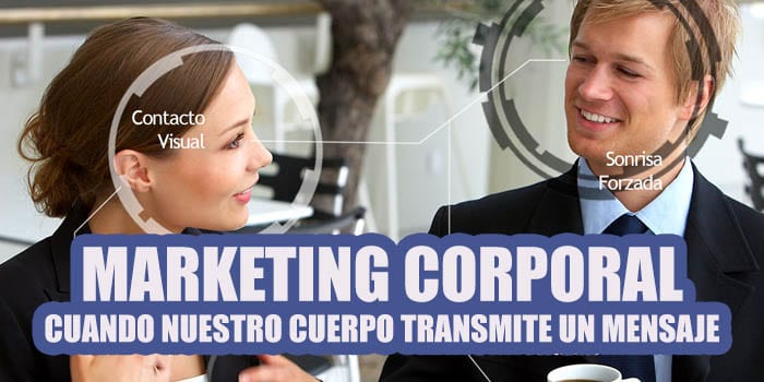 Cómo ser persuasivo Lenguaje corporal y marketing personal